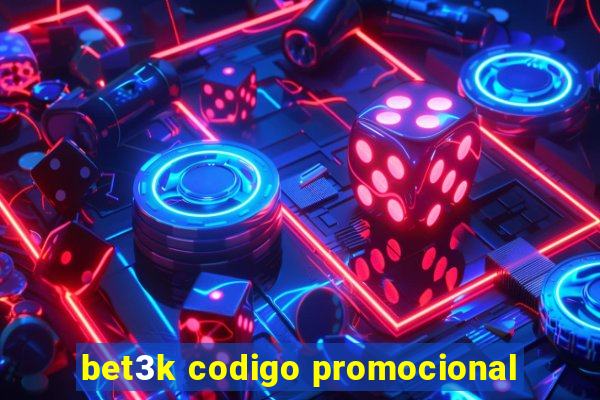 bet3k codigo promocional